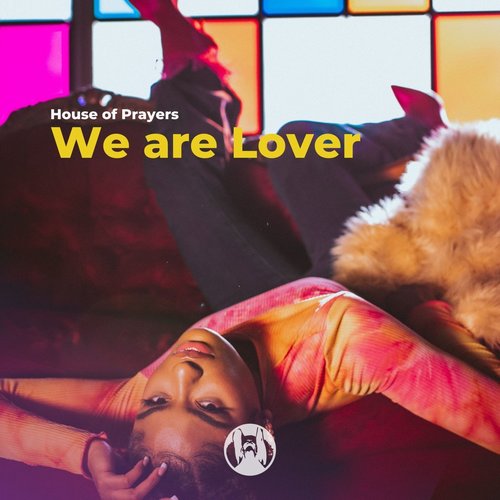 House of Prayers - We Are Lover [PR987]